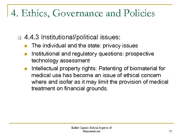 4. Ethics, Governance and Policies q 4. 4. 3 Institutional/political issues: n n n