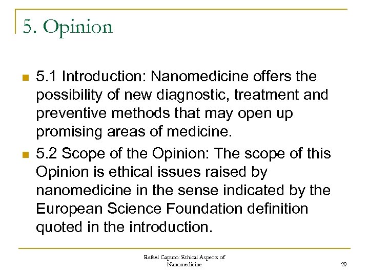 5. Opinion n n 5. 1 Introduction: Nanomedicine offers the possibility of new diagnostic,