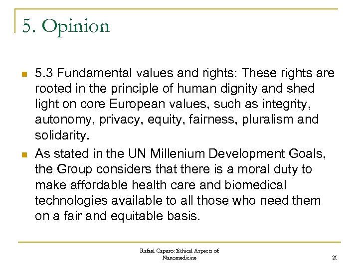 5. Opinion n n 5. 3 Fundamental values and rights: These rights are rooted