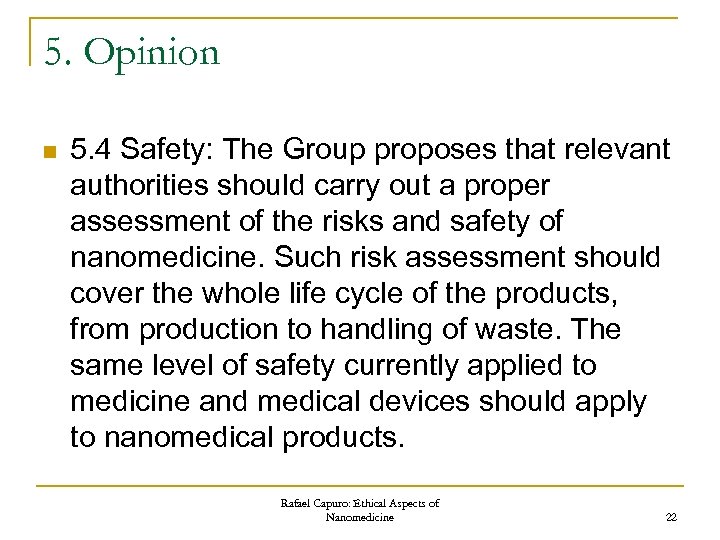 5. Opinion n 5. 4 Safety: The Group proposes that relevant authorities should carry