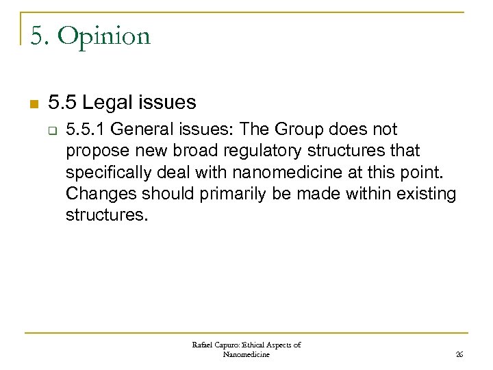 5. Opinion n 5. 5 Legal issues q 5. 5. 1 General issues: The