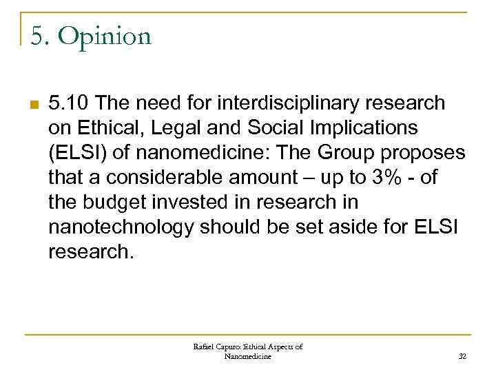 5. Opinion n 5. 10 The need for interdisciplinary research on Ethical, Legal and