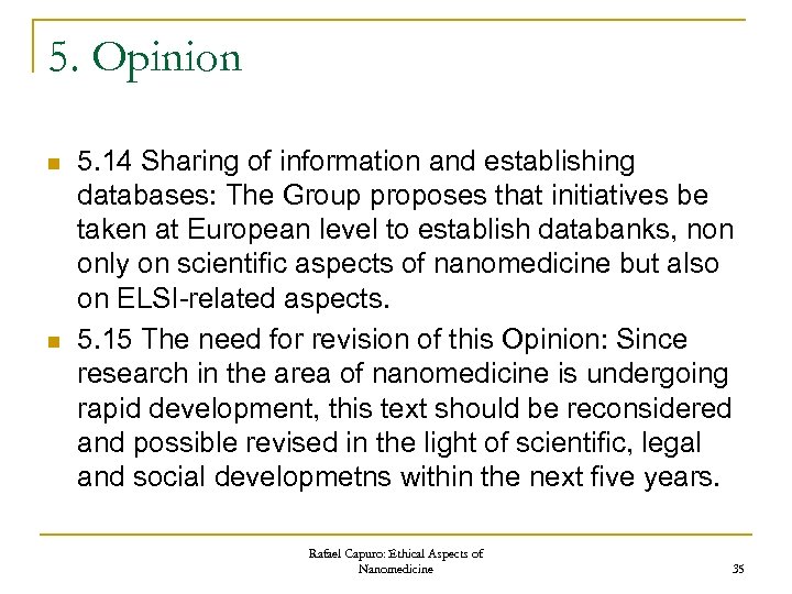 5. Opinion n n 5. 14 Sharing of information and establishing databases: The Group