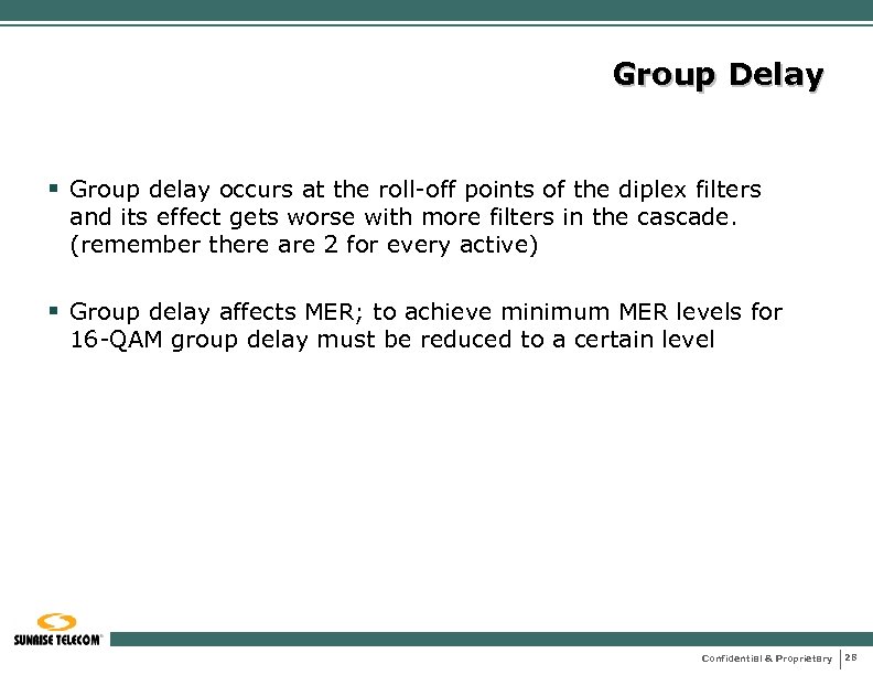 Group Delay § Group delay occurs at the roll-off points of the diplex filters