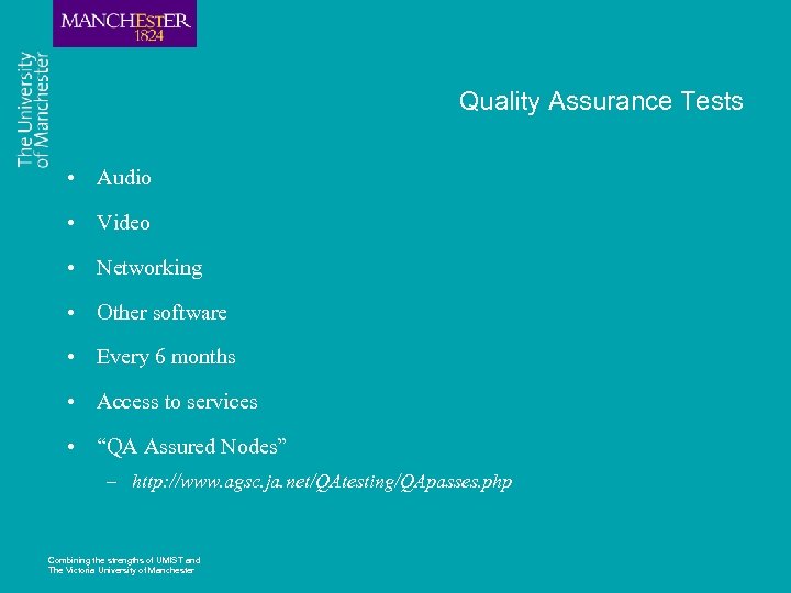 Quality Assurance Tests • Audio • Video • Networking • Other software • Every