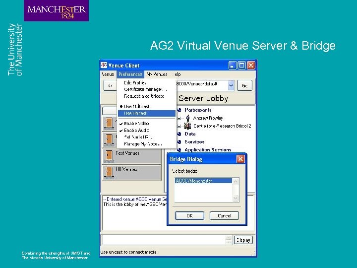 AG 2 Virtual Venue Server & Bridge Combining the strengths of UMIST and The