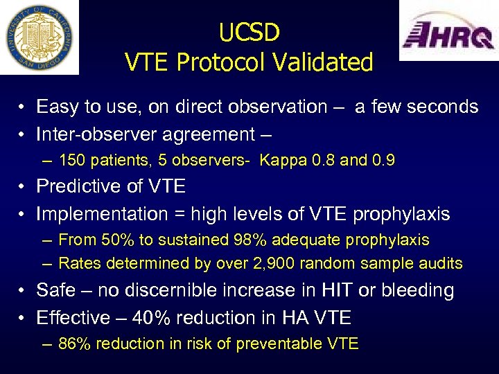 UCSD VTE Protocol Validated • Easy to use, on direct observation – a few