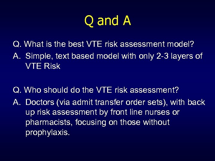 Q and A Q. What is the best VTE risk assessment model? A. Simple,