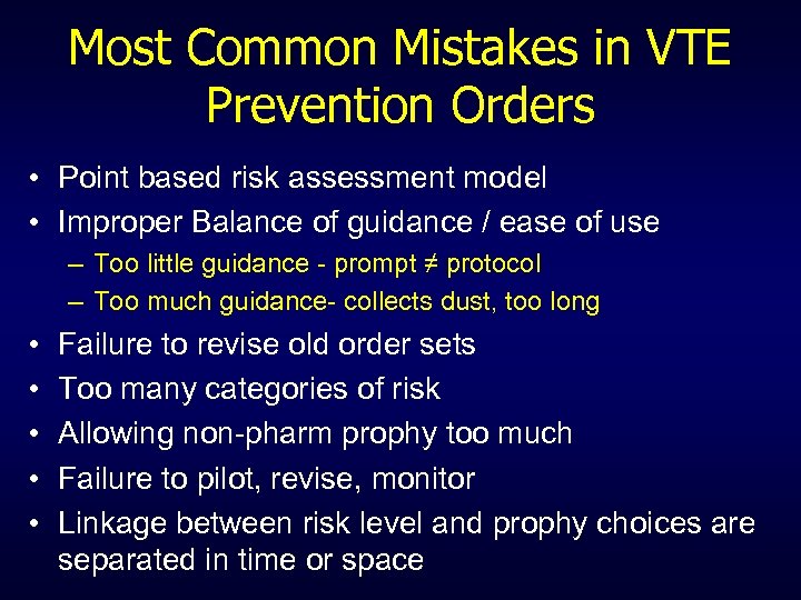 Most Common Mistakes in VTE Prevention Orders • Point based risk assessment model •