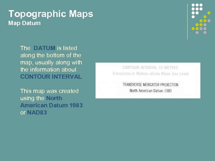 Topographic Maps Map Datum The DATUM is listed along the bottom of the map,