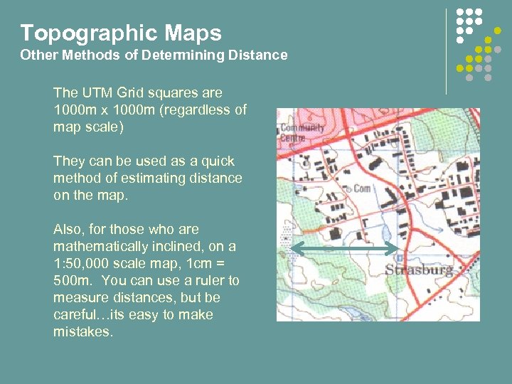 Topographic Maps Other Methods of Determining Distance The UTM Grid squares are 1000 m