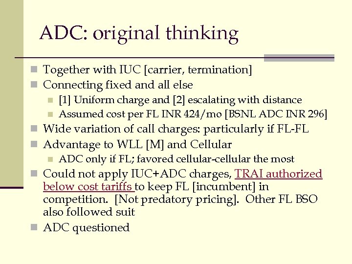 ADC: original thinking n Together with IUC [carrier, termination] n Connecting fixed and all