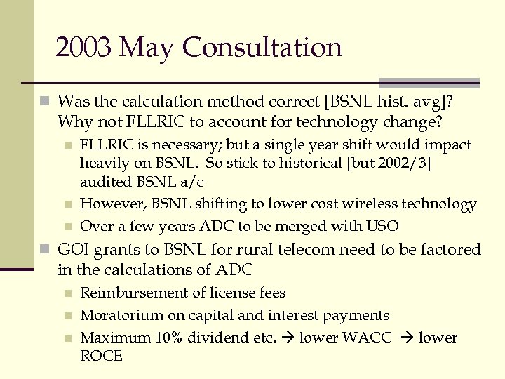 2003 May Consultation n Was the calculation method correct [BSNL hist. avg]? Why not