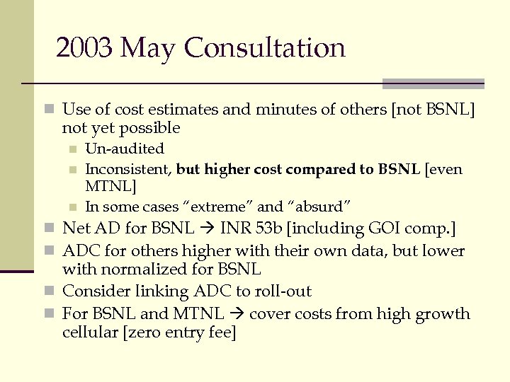 2003 May Consultation n Use of cost estimates and minutes of others [not BSNL]