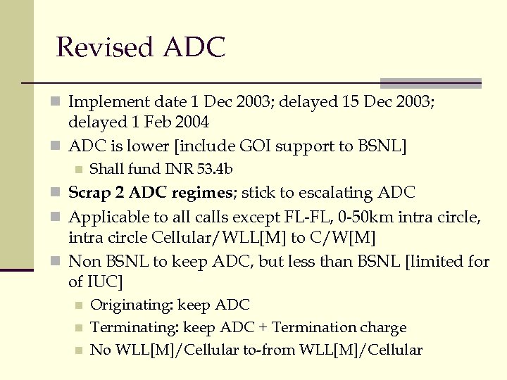 Revised ADC n Implement date 1 Dec 2003; delayed 15 Dec 2003; delayed 1