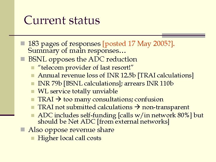 Current status n 183 pages of responses [posted 17 May 2005? ]. Summary of