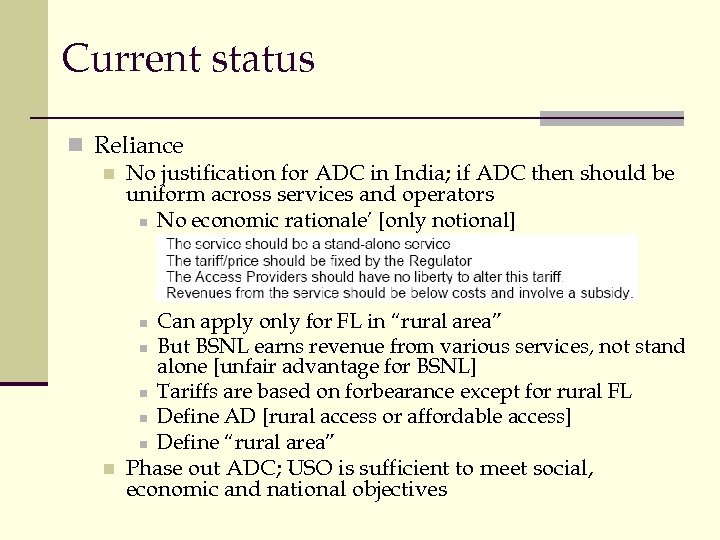 Current status n Reliance n No justification for ADC in India; if ADC then