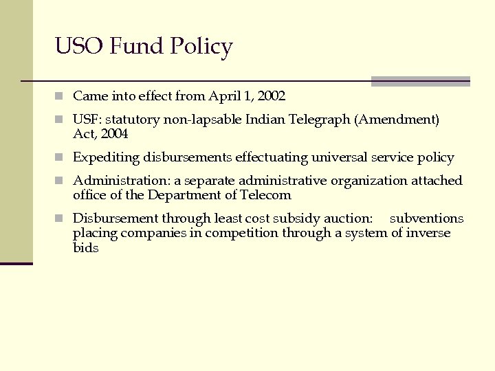 USO Fund Policy n Came into effect from April 1, 2002 n USF: statutory