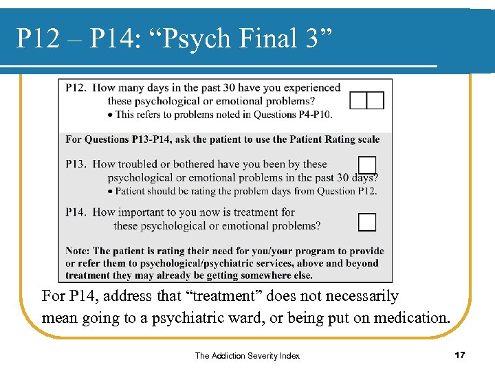 P 12 – P 14: “Psych Final 3” For P 14, address that “treatment”