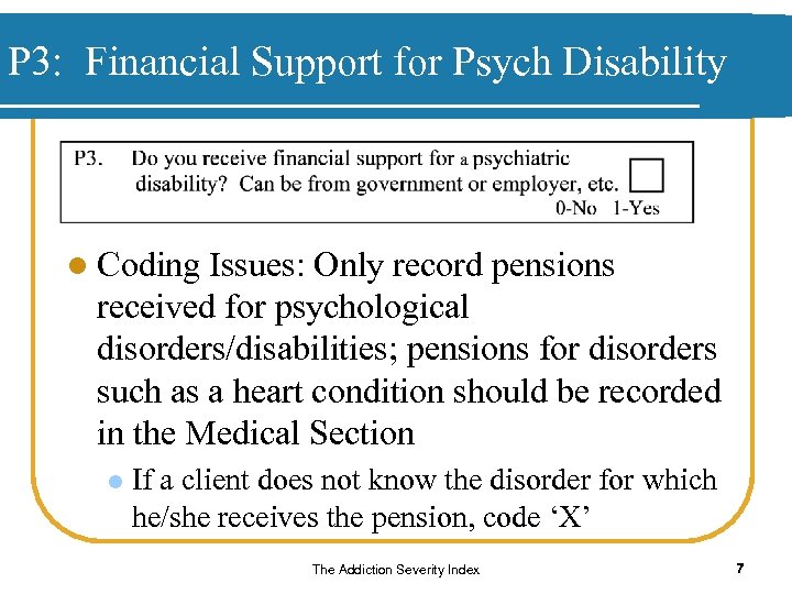P 3: Financial Support for Psych Disability l Coding Issues: Only record pensions received
