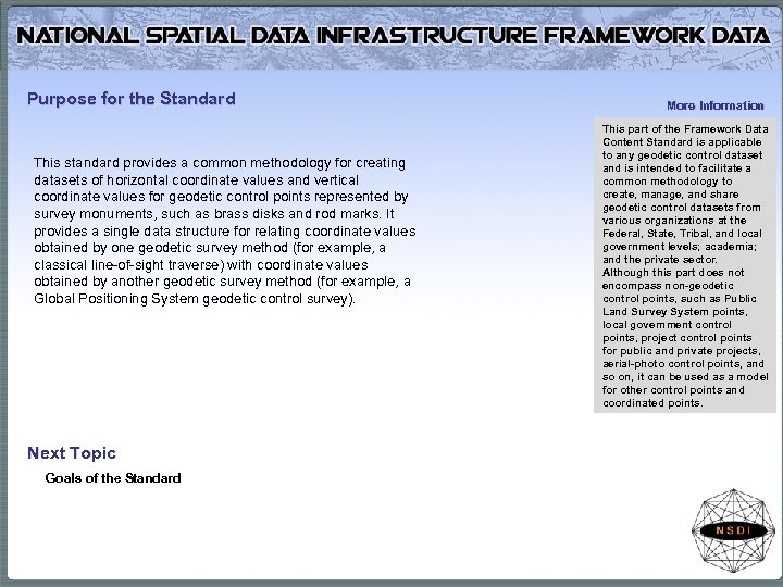 Purpose for the Standard This standard provides a common methodology for creating datasets of