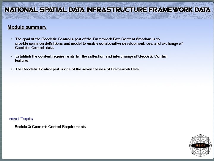 Module summary • The goal of the Geodetic Control s part of the Framework