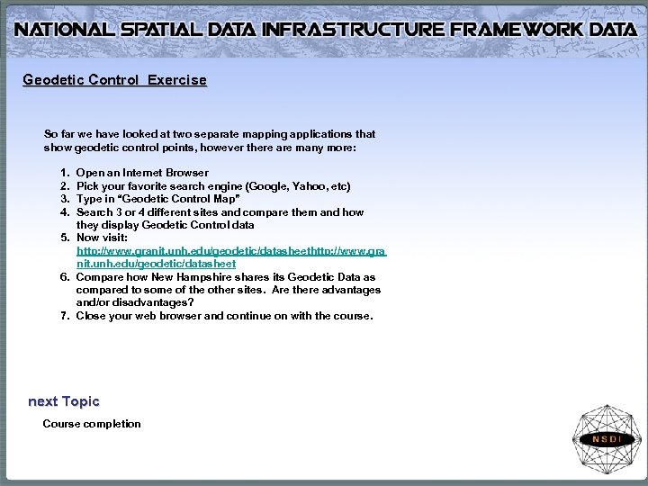 Geodetic Control Exercise So far we have looked at two separate mapping applications that
