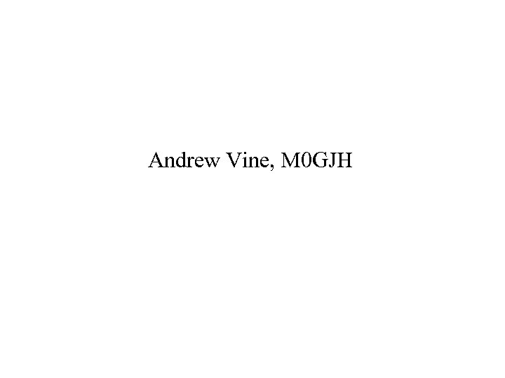 Andrew Vine, M 0 GJH 