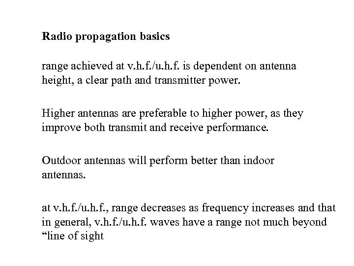 Radio propagation basics range achieved at v. h. f. /u. h. f. is dependent