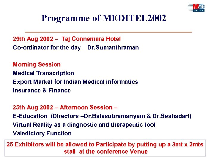 Programme of MEDITEL 2002 25 th Aug 2002 – Taj Connemara Hotel Co-ordinator for
