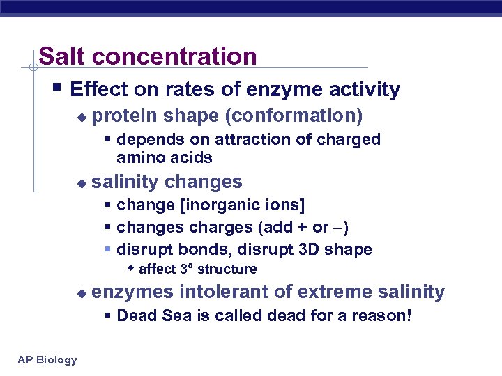 Salt concentration § Effect on rates of enzyme activity u protein shape (conformation) §