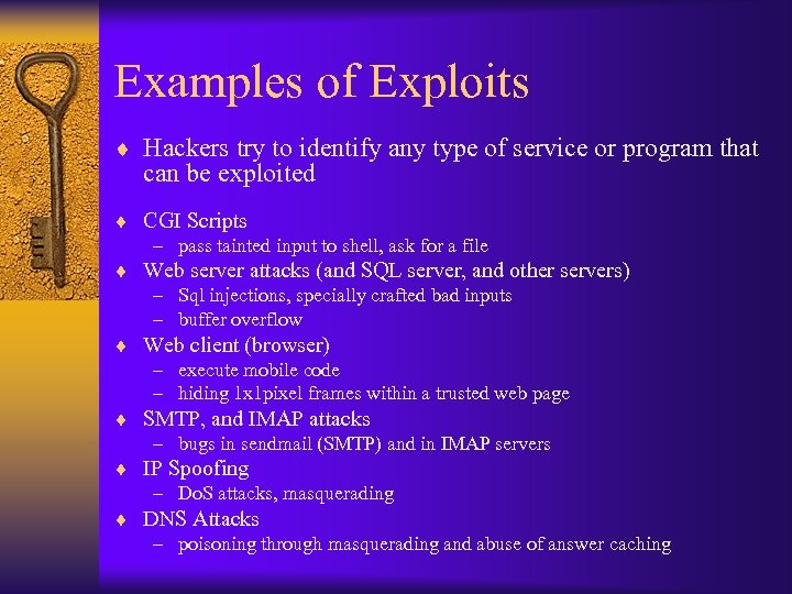 Examples of Exploits ¨ Hackers try to identify any type of service or program