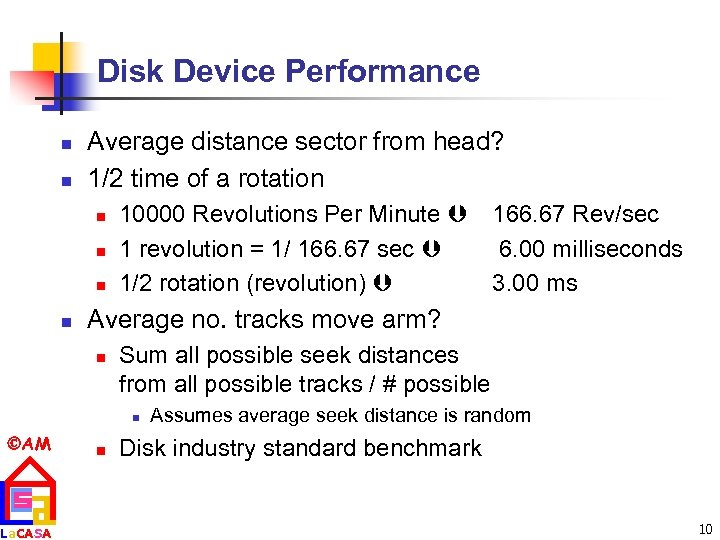 Disk Device Performance n n Average distance sector from head? 1/2 time of a