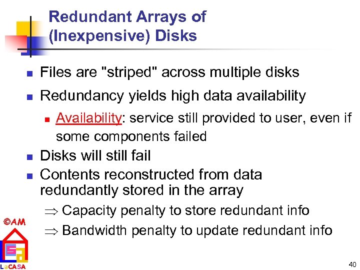 Redundant Arrays of (Inexpensive) Disks n Files are 