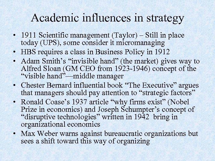 Academic influences in strategy • 1911 Scientific management (Taylor) – Still in place today