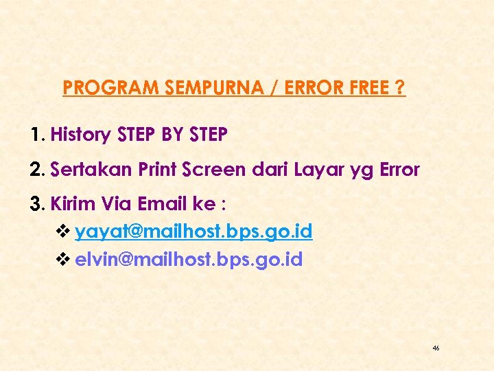 PROGRAM SEMPURNA / ERROR FREE ? 1. History STEP BY STEP 2. Sertakan Print