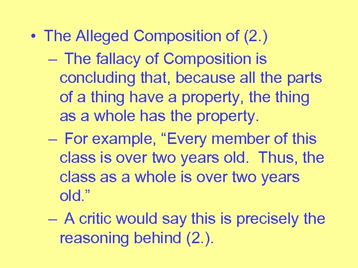  • The Alleged Composition of (2. ) – The fallacy of Composition is