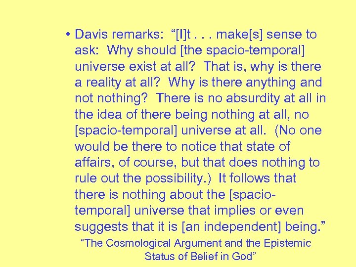  • Davis remarks: “[I]t. . . make[s] sense to ask: Why should [the