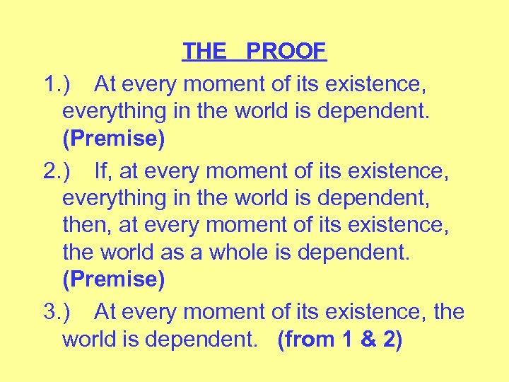 THE PROOF 1. ) At every moment of its existence, everything in the world