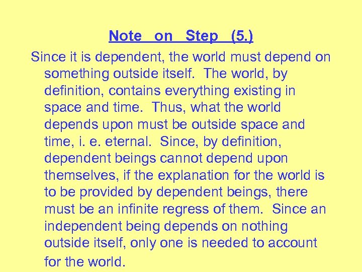 Note on Step (5. ) Since it is dependent, the world must depend on