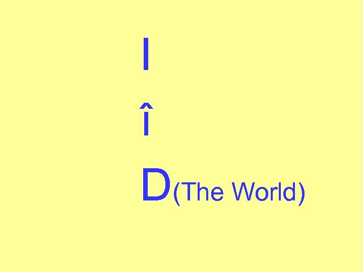 I î D(The World) 