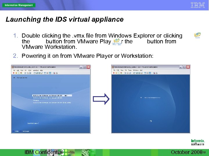 Launching the IDS virtual appliance 1. Double clicking the. vmx file from Windows Explorer