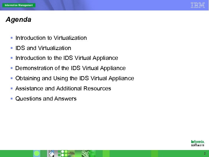 Agenda § Introduction to Virtualization § IDS and Virtualization § Introduction to the IDS