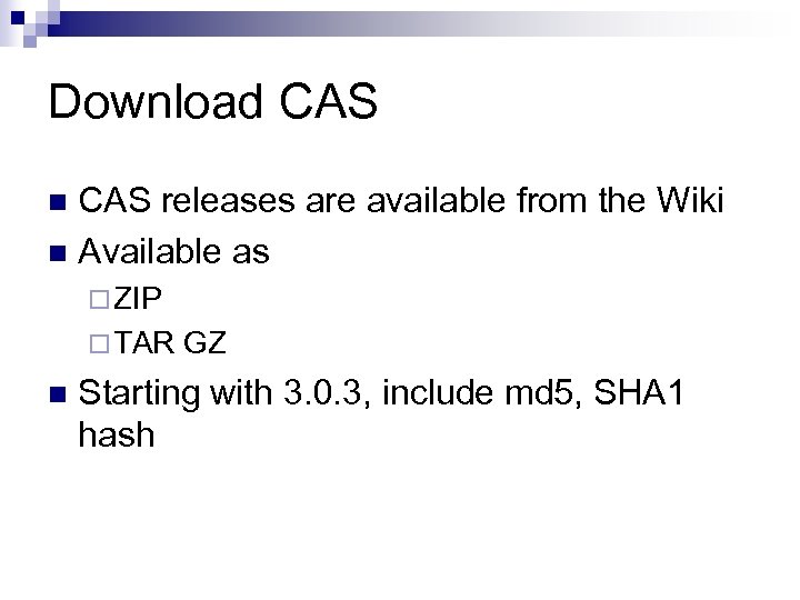 Download CAS releases are available from the Wiki n Available as n ¨ ZIP