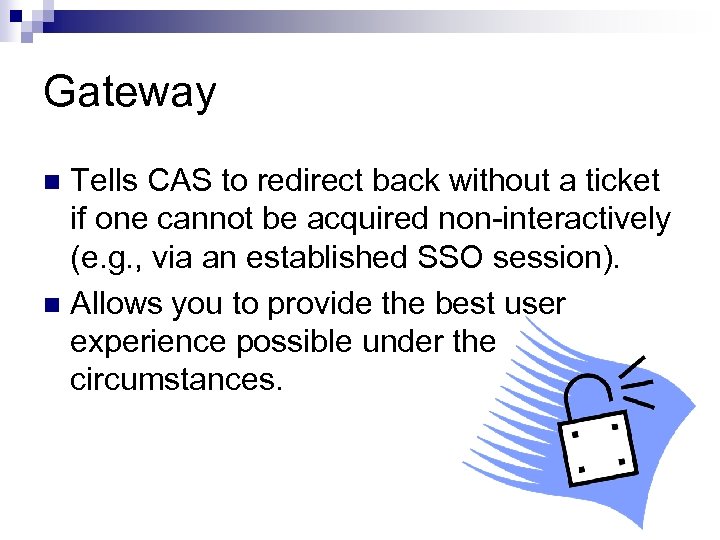Gateway Tells CAS to redirect back without a ticket if one cannot be acquired