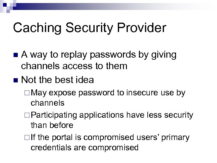 Caching Security Provider A way to replay passwords by giving channels access to them