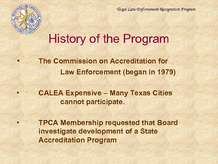 Texas Law Enforcement Recognition Program History of the Program • The Commission on Accreditation