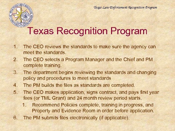 Texas Law Enforcement Recognition Program Texas Recognition Program 1. 2. 3. 4. 5. 6.