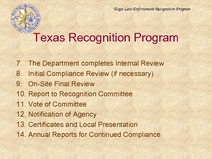 Texas Law Enforcement Recognition Program Texas Recognition Program 7. The Department completes Internal Review