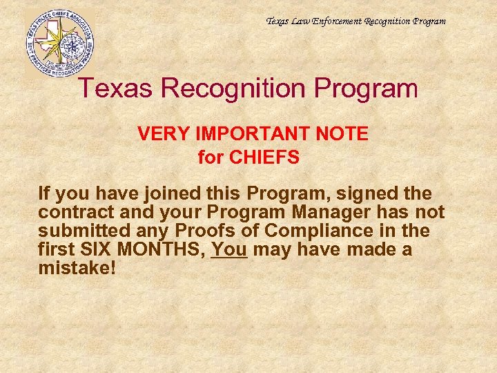 Texas Law Enforcement Recognition Program Texas Recognition Program VERY IMPORTANT NOTE for CHIEFS If